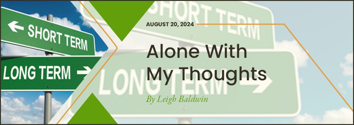 Alone with My Thoughts – 8/20/24